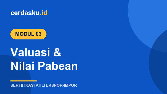Modul 3 – Sistem Nilai Pabean
